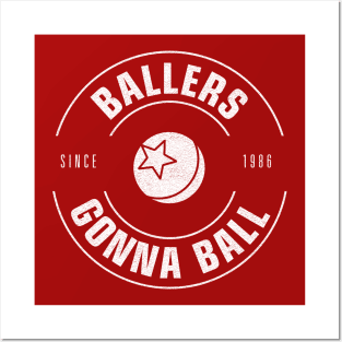 Ballers Gonna Ball (Lamplight Edition) Posters and Art